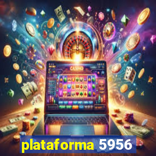 plataforma 5956